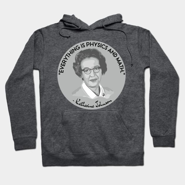 Katherine Johnson Portrait and Quote Hoodie by Slightly Unhinged